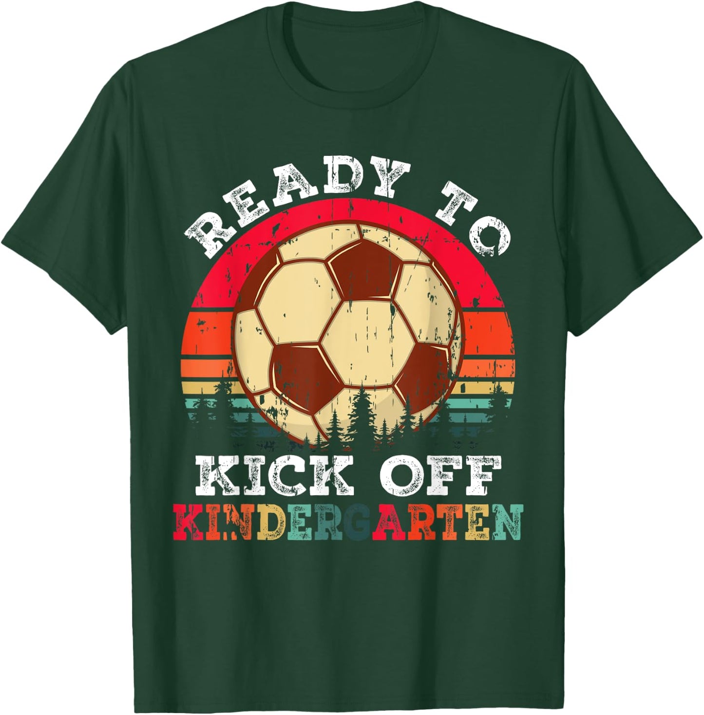 Ready To Kick Off Kindergarten First Day Of School Soccer T-Shirt - T-Shirt | Forest