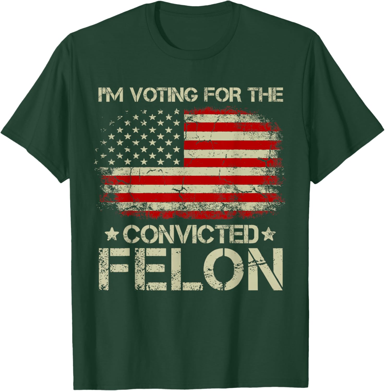 Trump 2024 Convicted Felon - I'm Voting Convicted Felon 2024 T-Shirt - T-Shirt | Forest