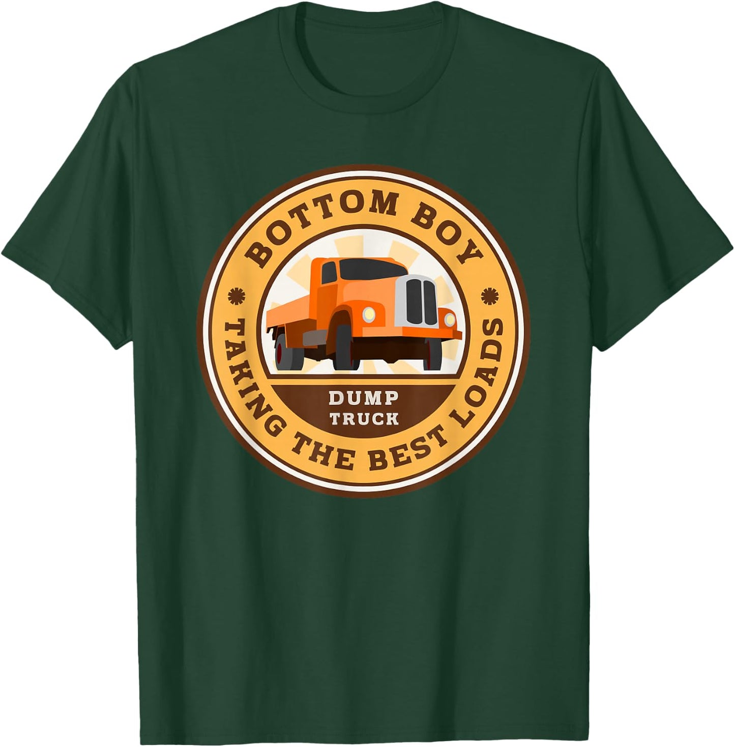 Funny Gay Bottom Boy Dump Truck Co - Taking Every Load T-Shirt - T-Shirt | Forest