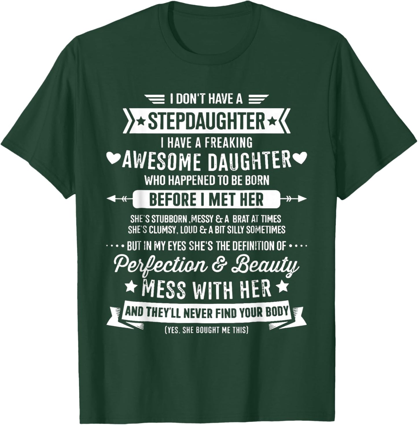 I Don't Have A Stepdaughter Bonus Dad Father's Day Stepdad T-Shirt - T-Shirt | Forest
