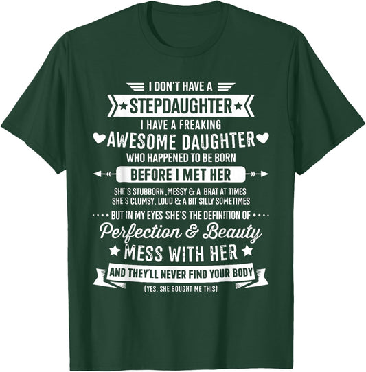 I Don't Have A Stepdaughter Bonus Dad Father's Day Stepdad T-Shirt - T-Shirt | Forest