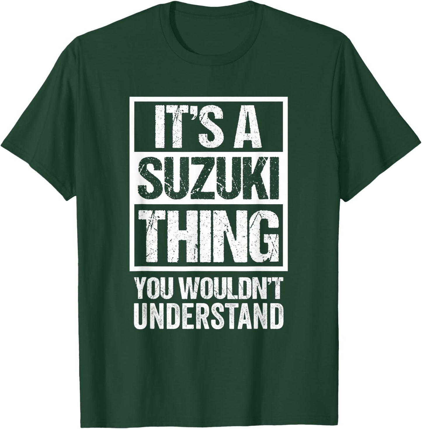 It's A Suzuki Thing You Wouldn't Understand Family Name T-Shirt - T-Shirt | Forest