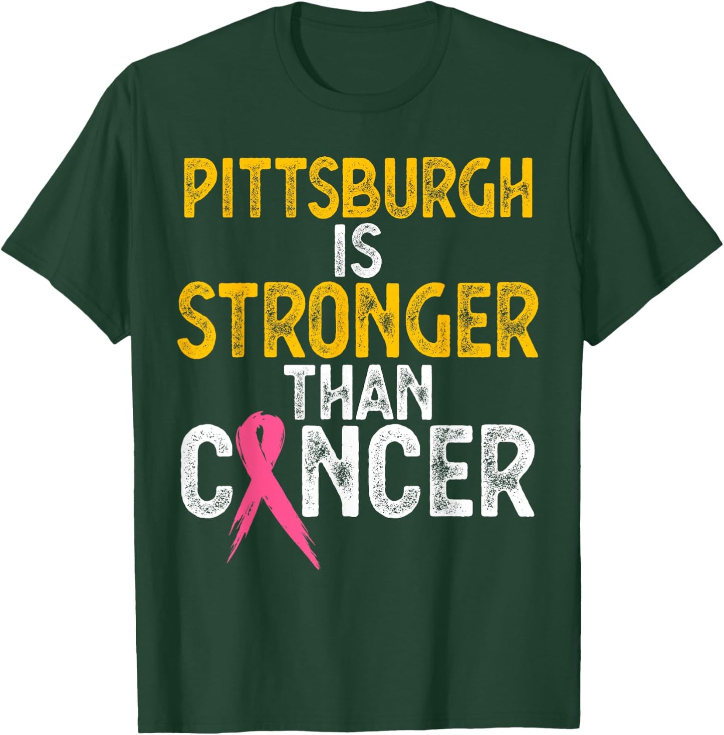 PITTSBURGH Is Stronger Than Cancer Gift men women T-Shirt - T-Shirt | Forest