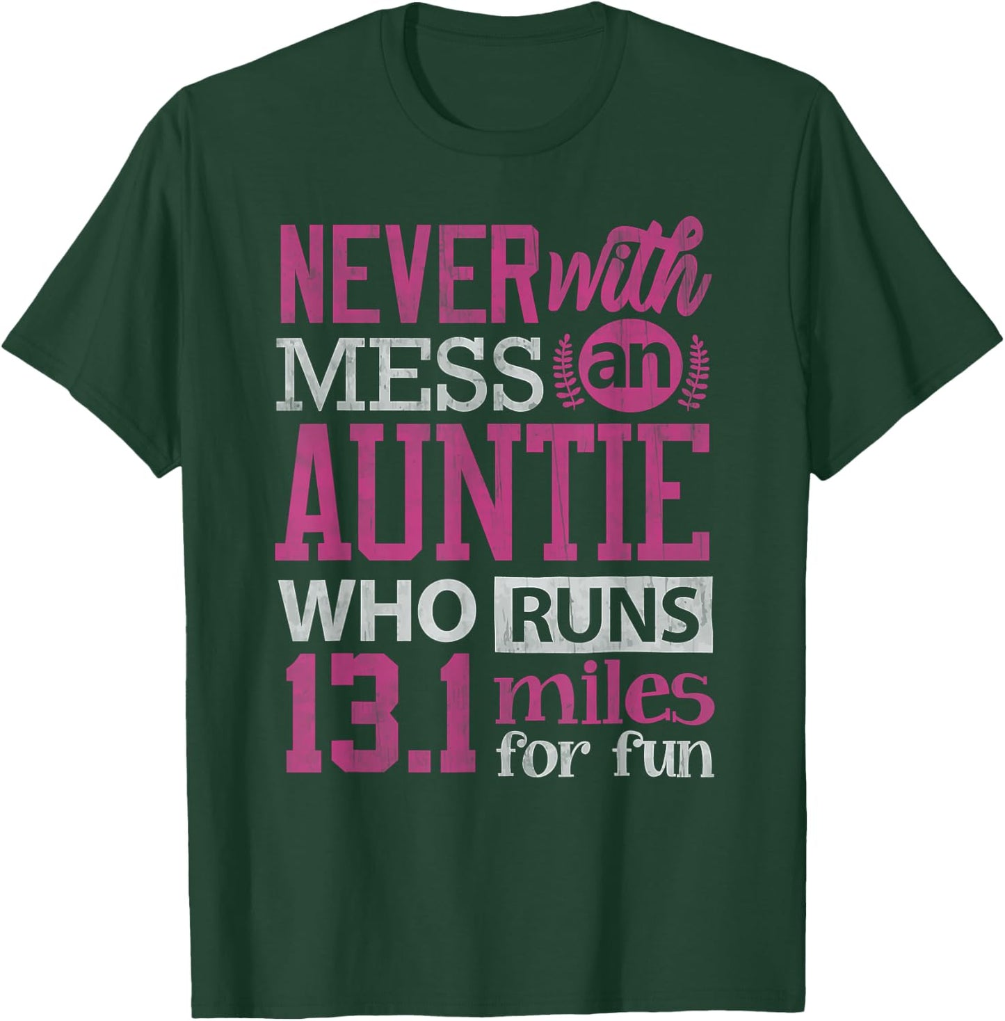 13.1 Shirt Half Marathon Auntie Runner Aunt Running T-Shirt - T-Shirt | Forest