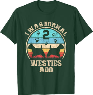 I Was Normal 2 Two Westies Dogs Ago - Funny Dog Moms Dads Women Kids T-Shirt - T-Shirt | Forest