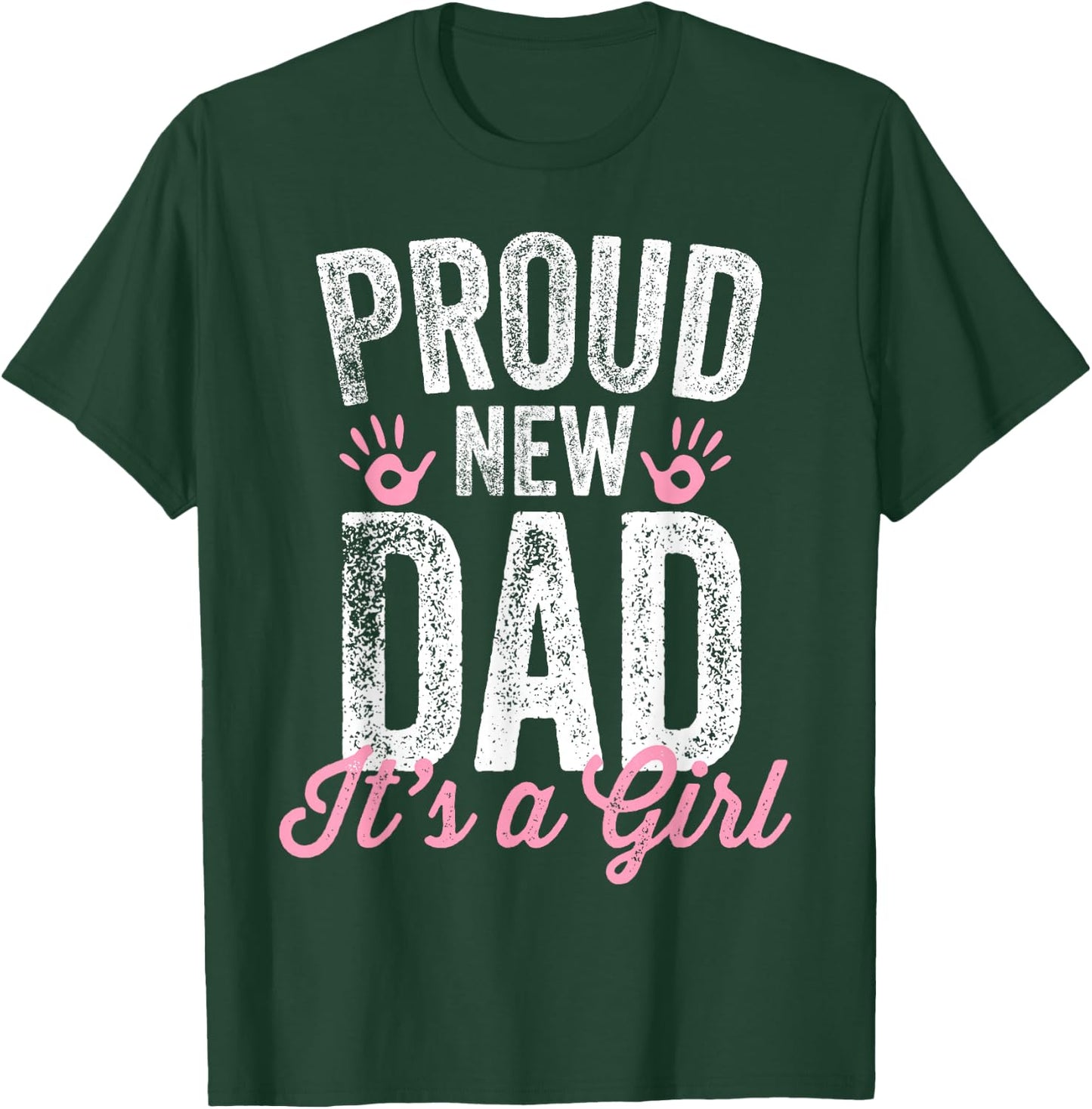 Proud New Dad It's A Girl Gifts Father to be Soon to be Dad T-Shirt - T-Shirt | Forest