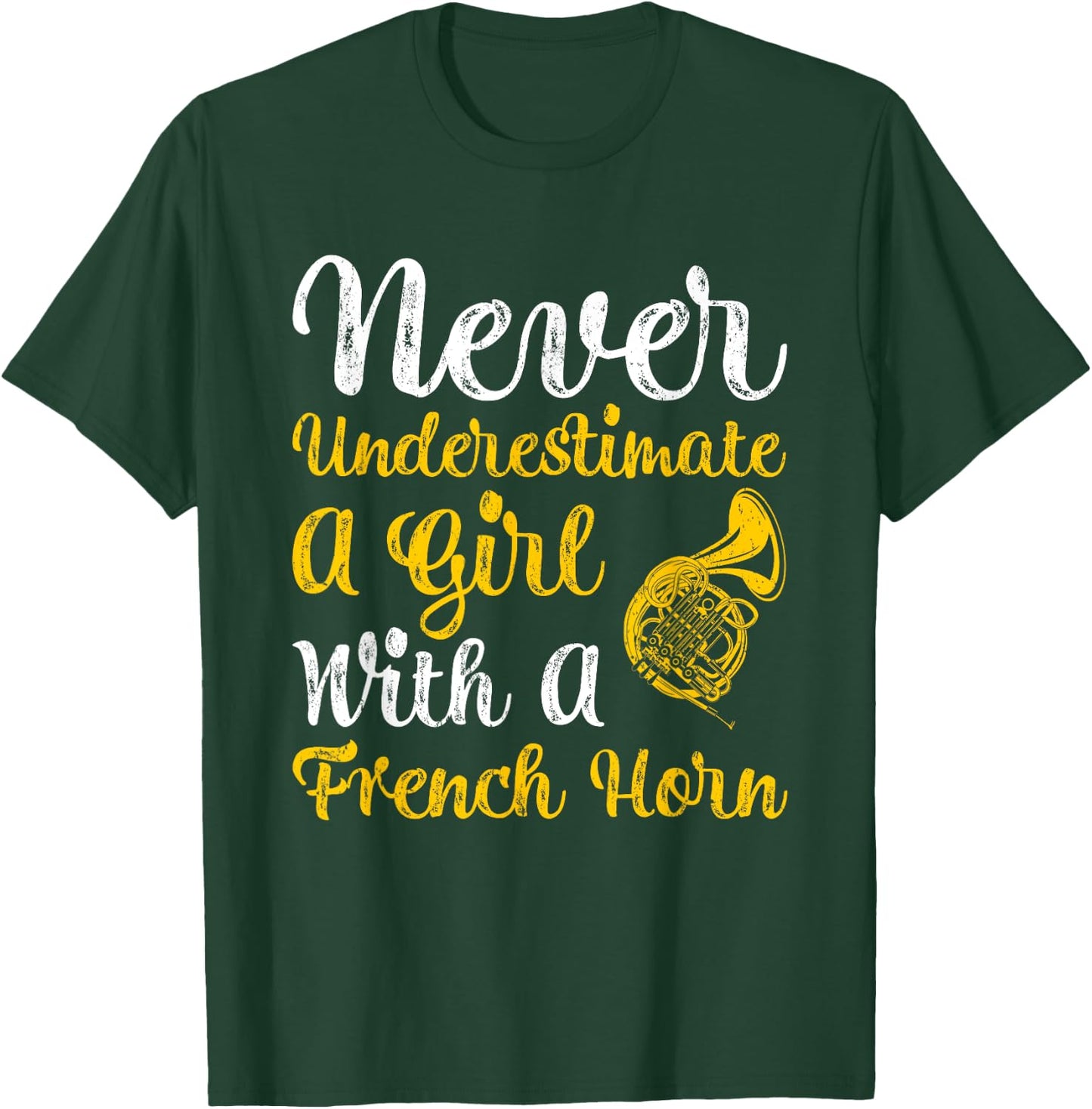 Never Underestimate A Girl With A French Horn Women Gift T-Shirt - T-Shirt | Forest