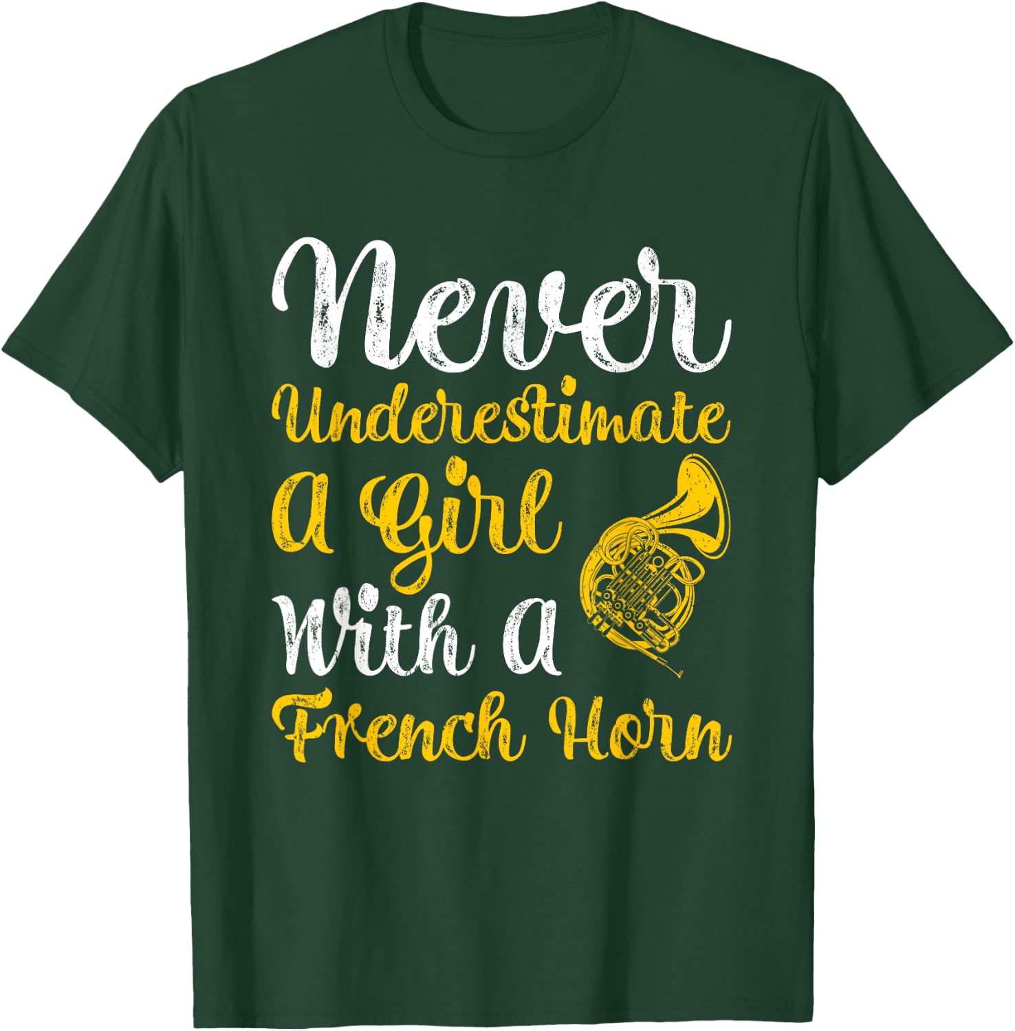 Never Underestimate A Girl With A French Horn Women Gift T-Shirt - T-Shirt | Forest