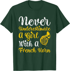 Never Underestimate A Girl With A French Horn Women Gift T-Shirt - T-Shirt | Forest