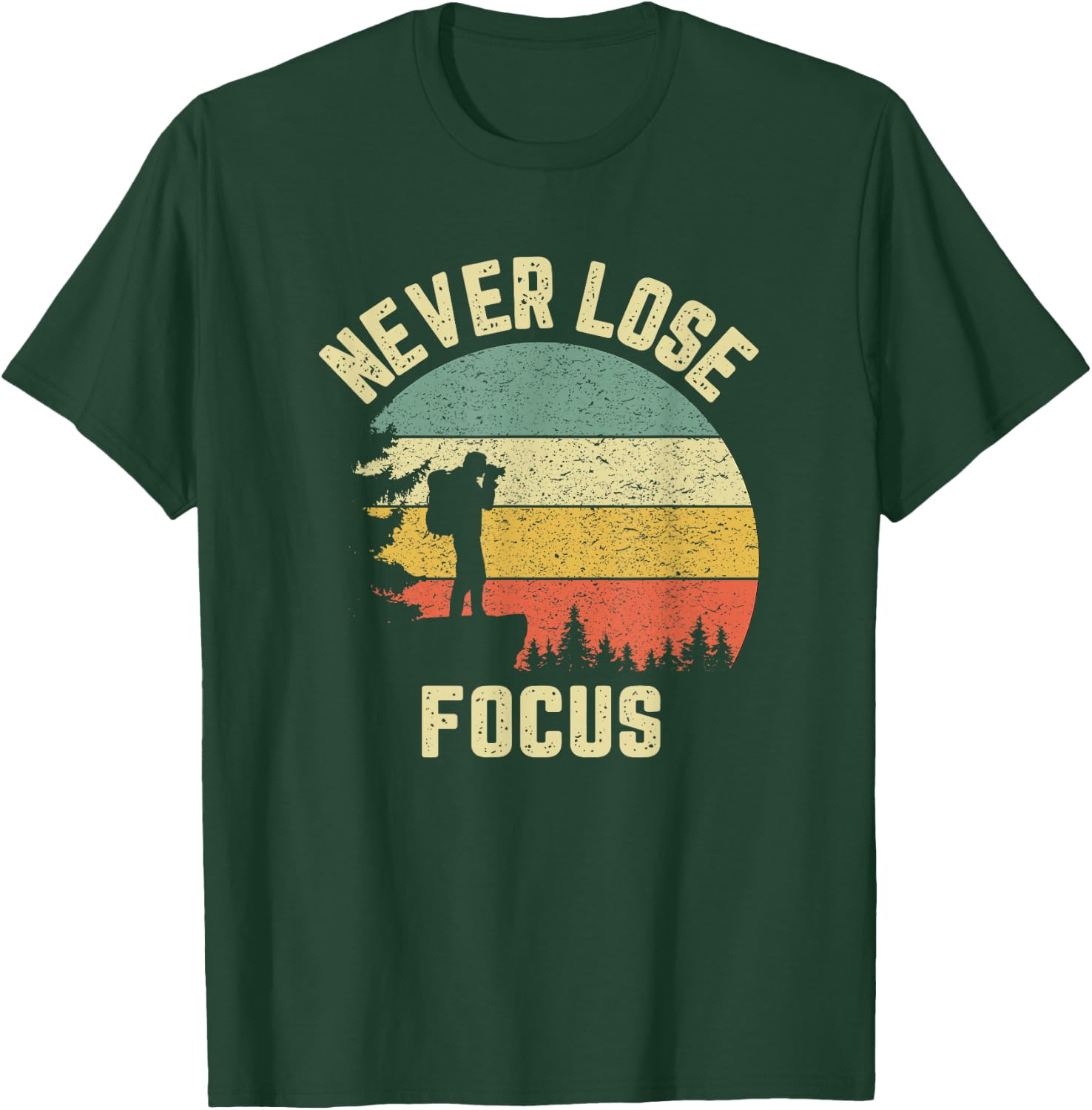 Funny Photographer Camera Never Lose Focus Photography T-Shirt - T-Shirt | Forest