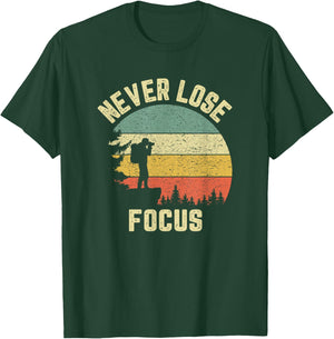 Funny Photographer Camera Never Lose Focus Photography T-Shirt - T-Shirt | Forest