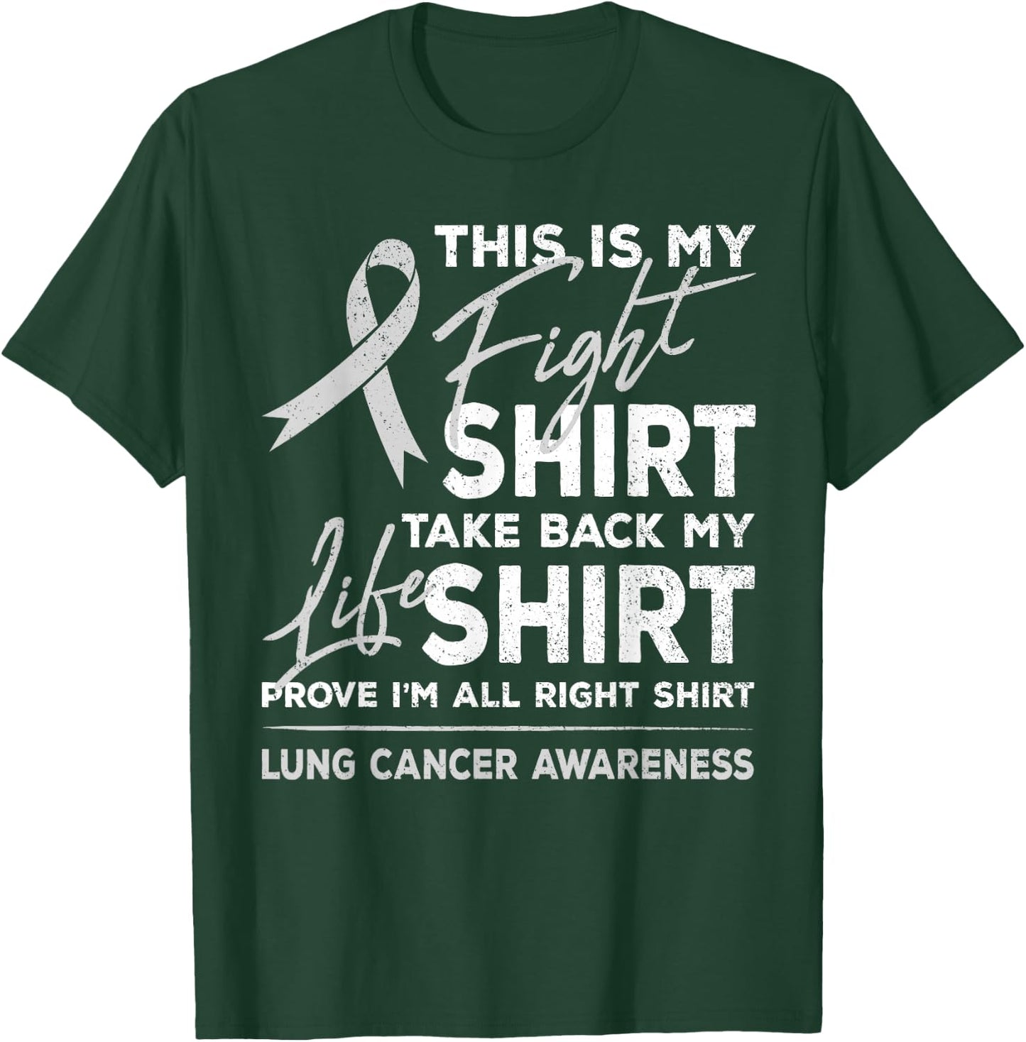 This is My Fight Shirt Lung Cancer Awareness Support Ribbon T-Shirt - T-Shirt | Forest