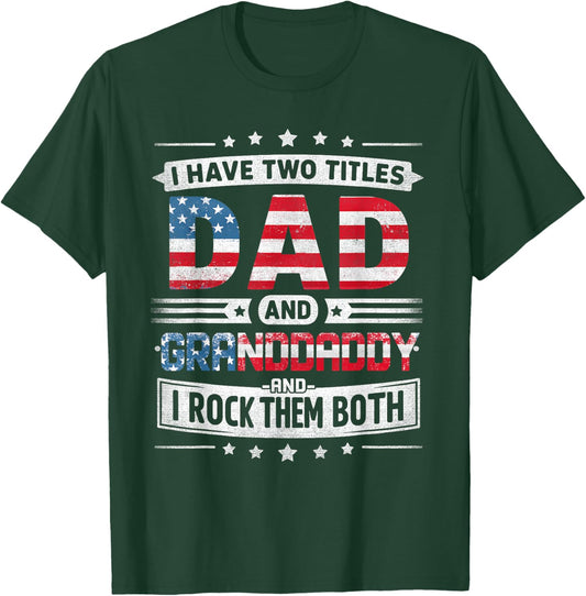 I Have Two Titles Dad And Granddaddy Father's Day Granddaddy T-Shirt - T-Shirt | Forest