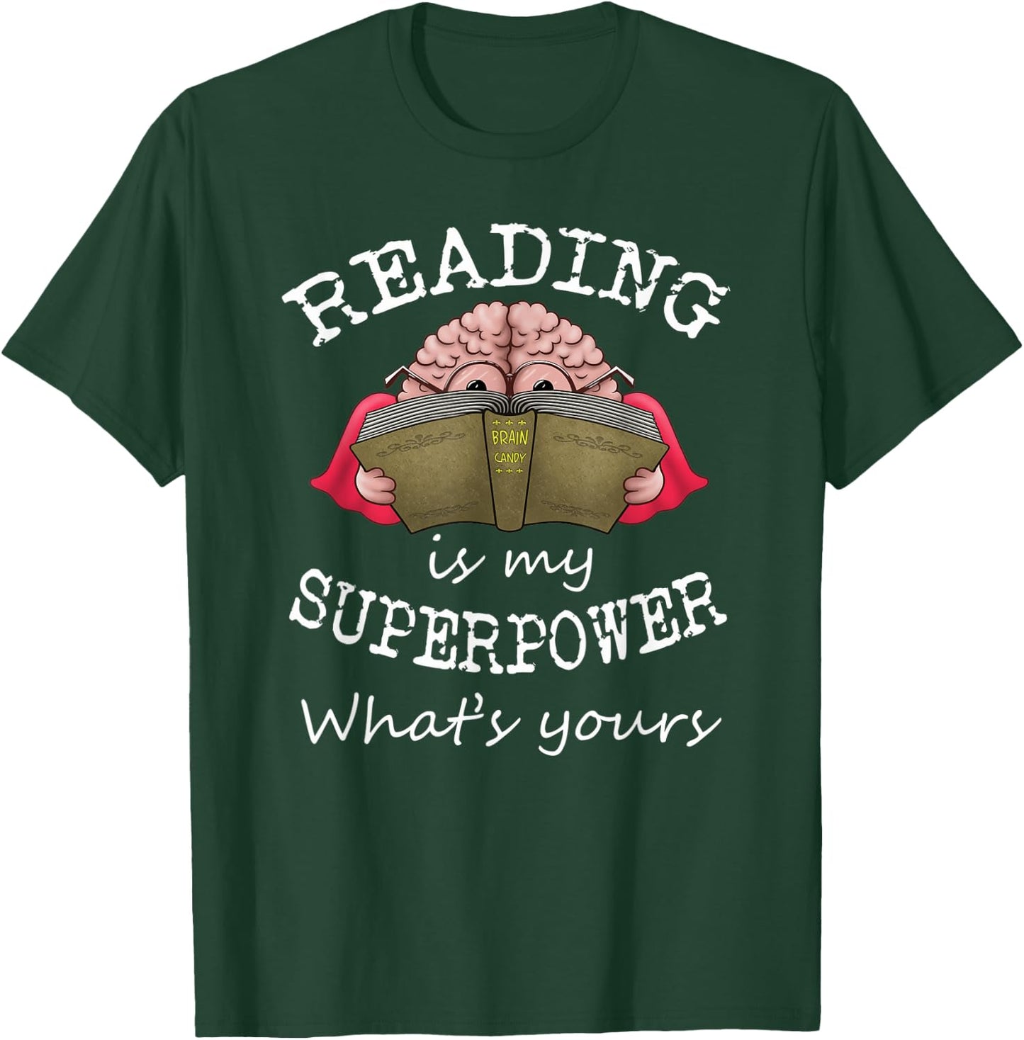 Reading Is My Superpower Whats Yours Book Reader Graphic T-Shirt - T-Shirt | Forest