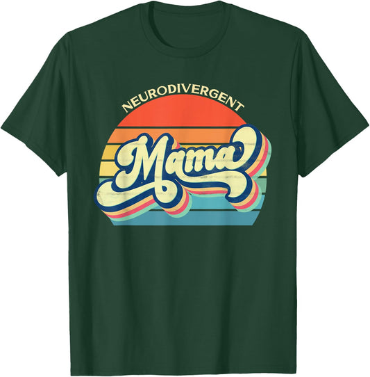 Neurodivergent Mama Autism Mom ADHD Aspie Tourettes Dyslexia T-Shirt - T-Shirt | Forest