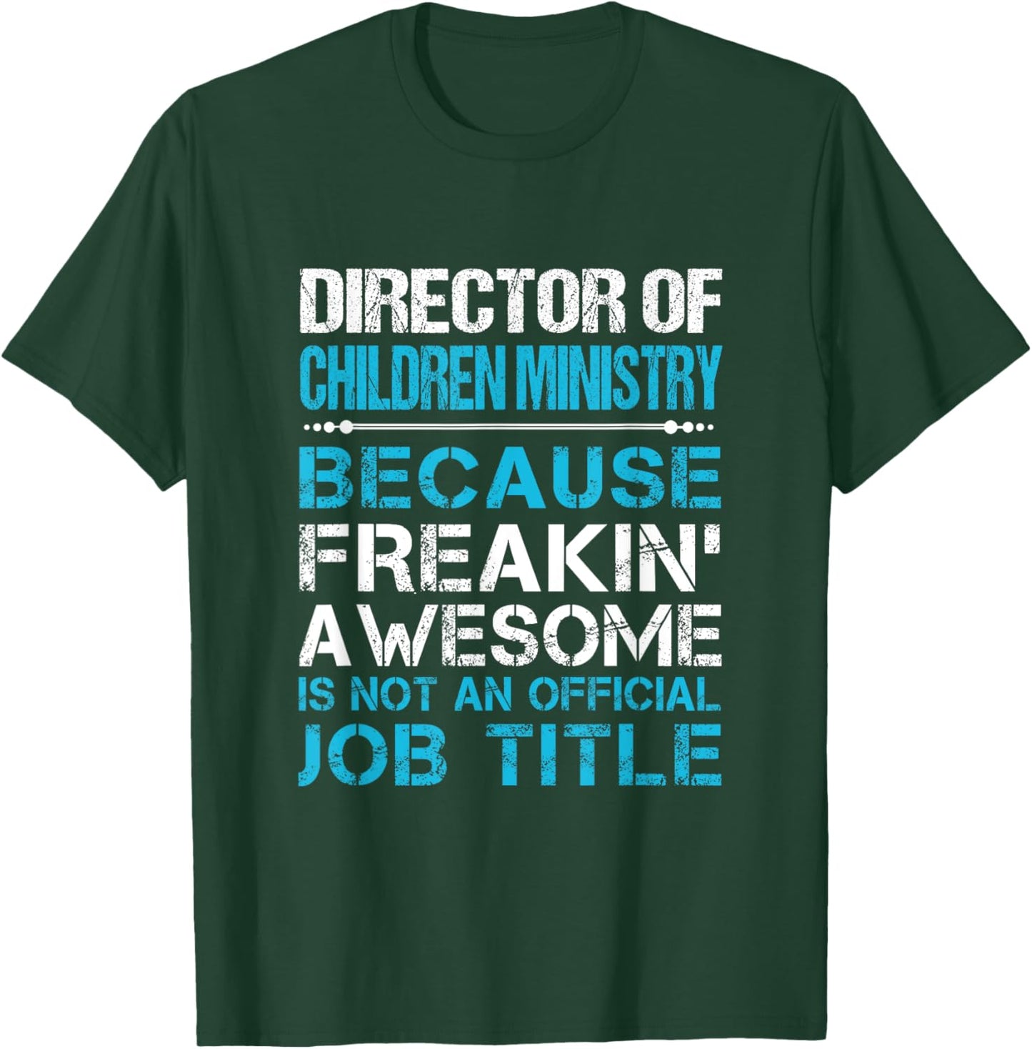 Director Of Children Ministry - Freaking Awesome T-Shirt - T-Shirt | Forest