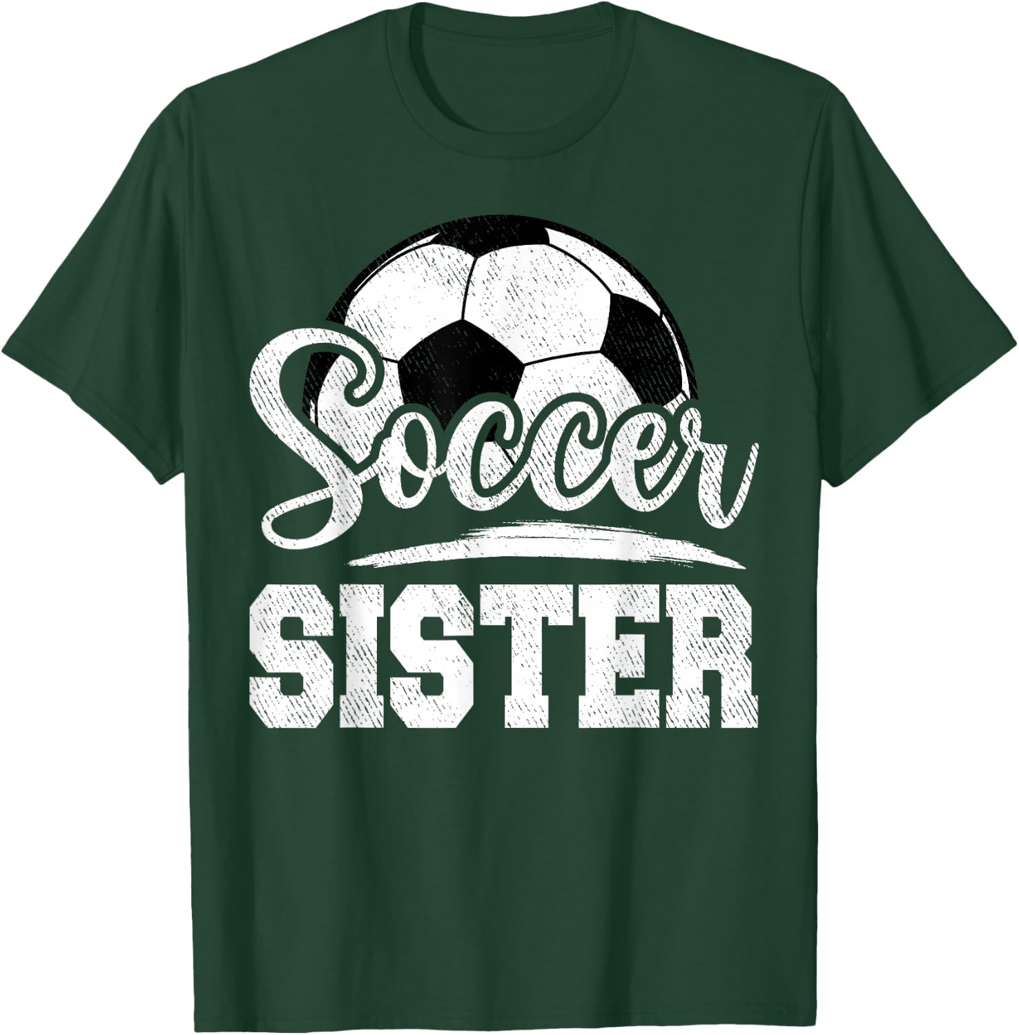 Soccer Sister Soccer Player Game Day T-Shirt - T-Shirt | Forest