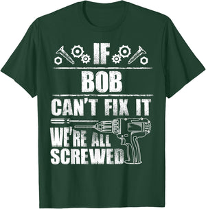 BOB Gift Name Fix It Funny Birthday Personalized Dad Idea T-Shirt - T-Shirt | Forest
