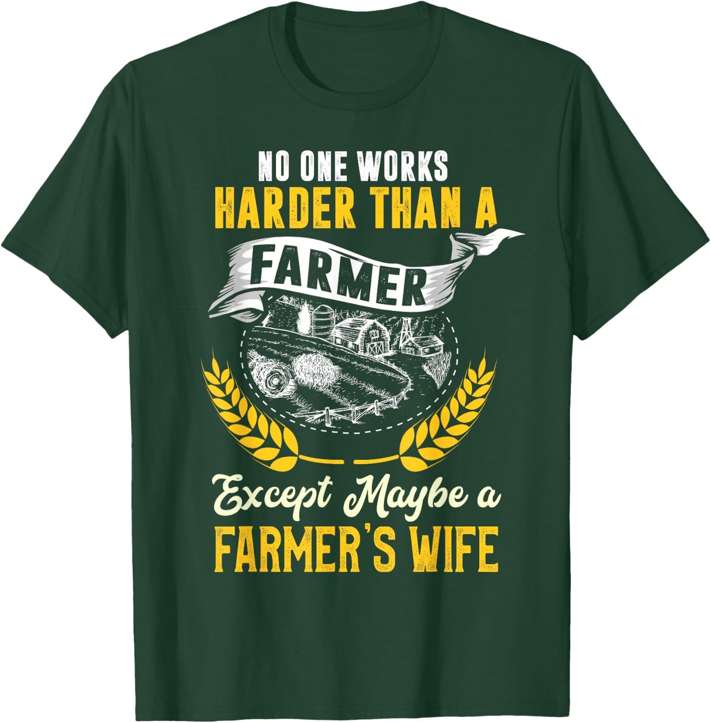 Funny No One Works Harder Than Farm Wife Farmer Girl Gift T-Shirt - T-Shirt | Forest