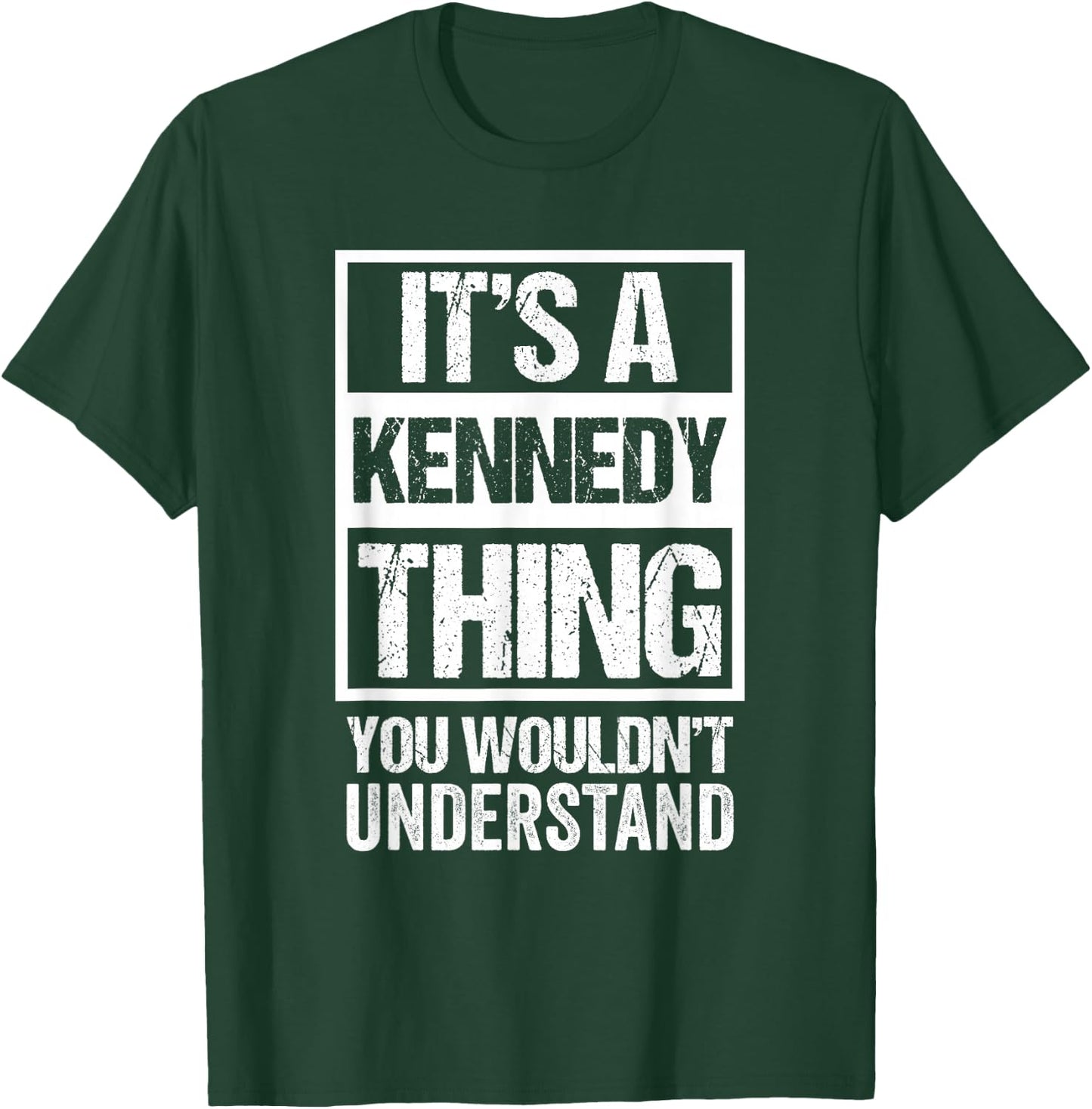 It's A Kennedy Thing You Wouldn't Understand Family Name T-Shirt - T-Shirt | Forest