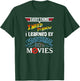 I Have Learned Everything I Need to Know by Myself T-Shirt - T-Shirt | Forest