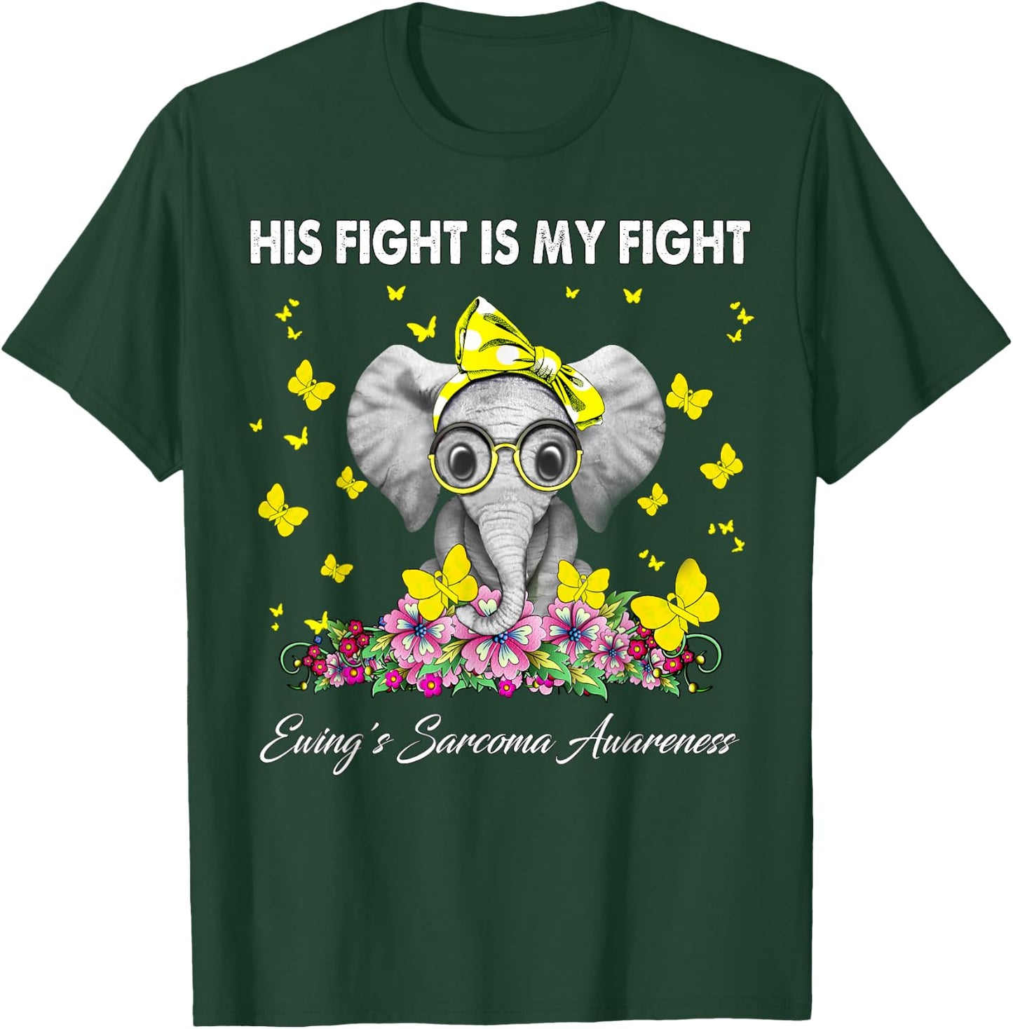 His Fight Is My Fight Ewing's Sarcoma Awareness T-Shirt - T-Shirt | Forest