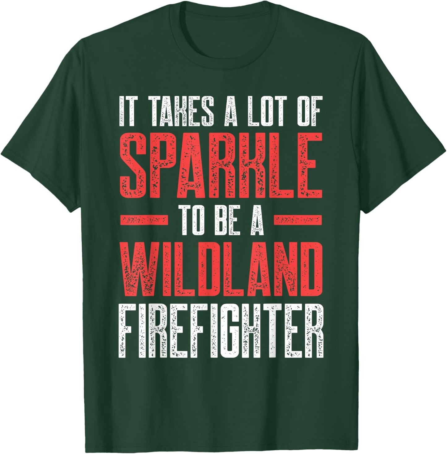 Wildland Firefighter A Lot Firefighting Fireman T-Shirt - T-Shirt | Forest
