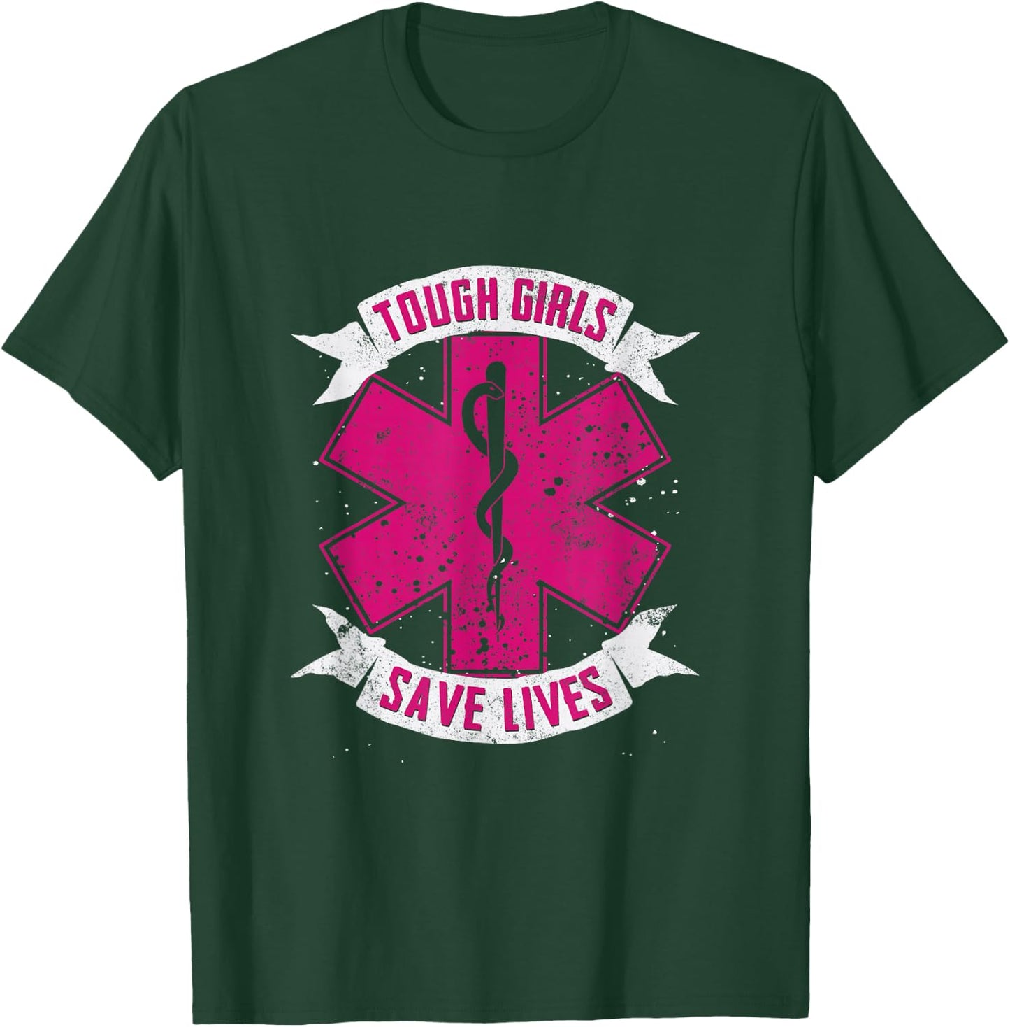 EMT Paramedic EMS Emergency Tough Girls Save Lifes T-Shirt - T-Shirt | Forest