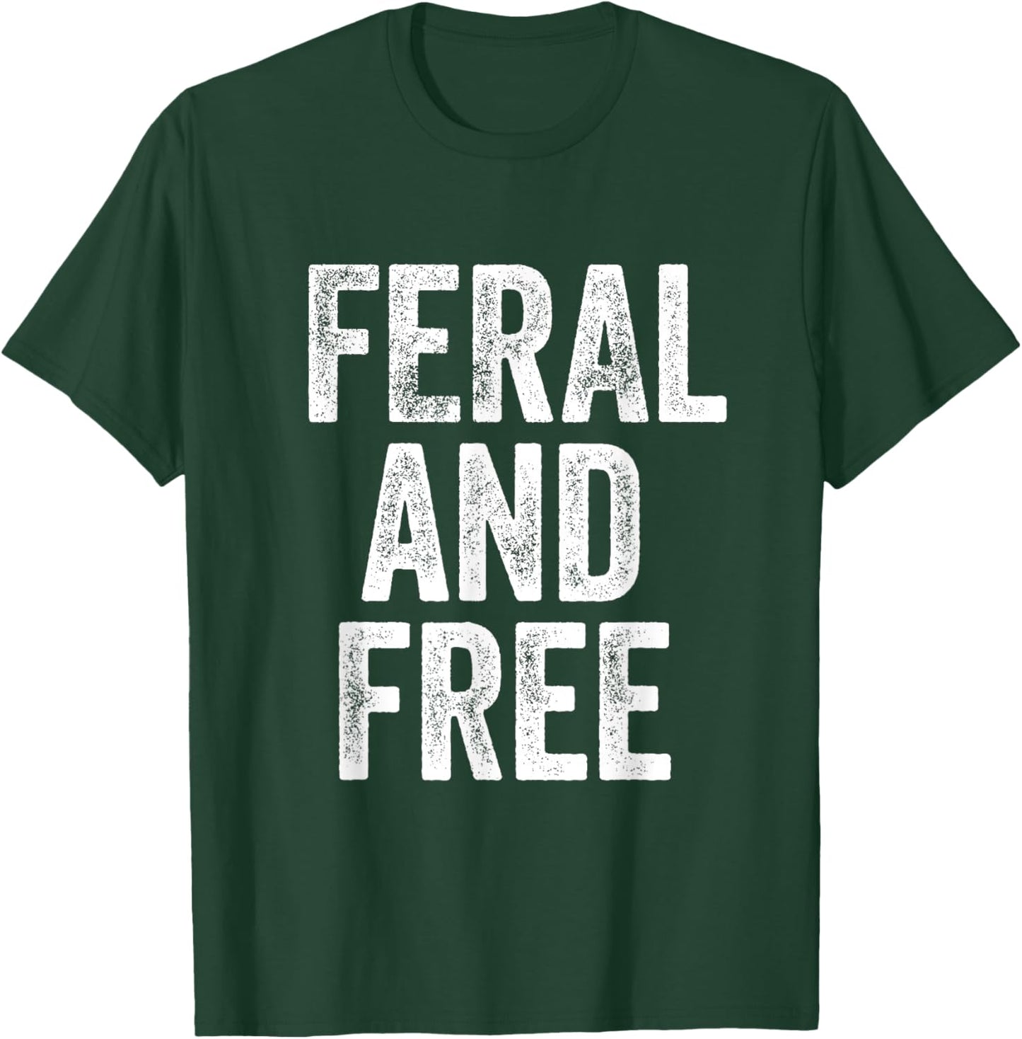 Feral Design Feral and Free T-Shirt - T-Shirt | Forest