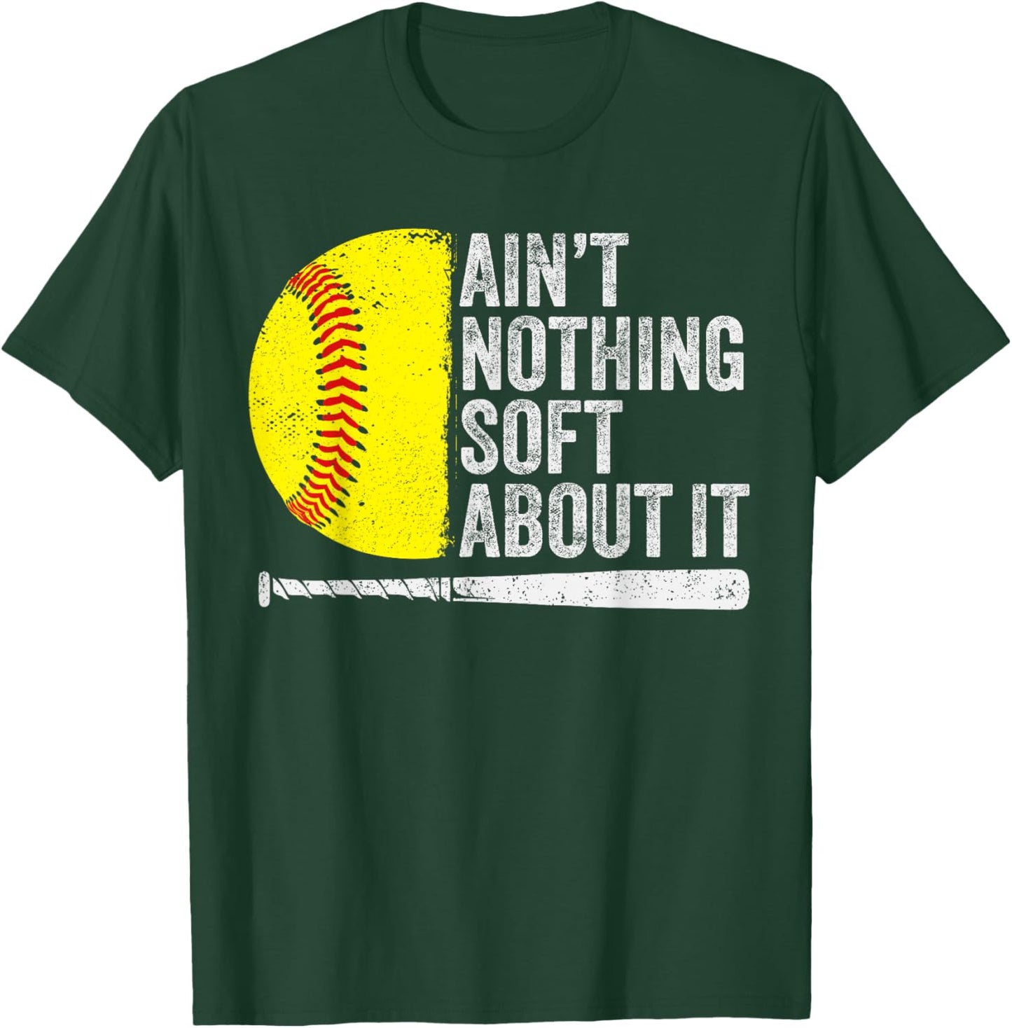 Funny Softball Player Ain't Nothing Soft About It Softball T-Shirt - T-Shirt | Forest