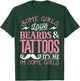 Some Girls Love Beards And Tattoos It's Me I'm Some Girls T-Shirt - T-Shirt | Forest