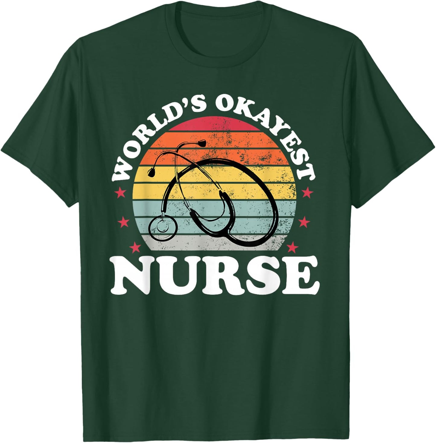 Worlds Okayest Nurse Women Nursing Funny RN LPN Medical T-Shirt - T-Shirt | Forest