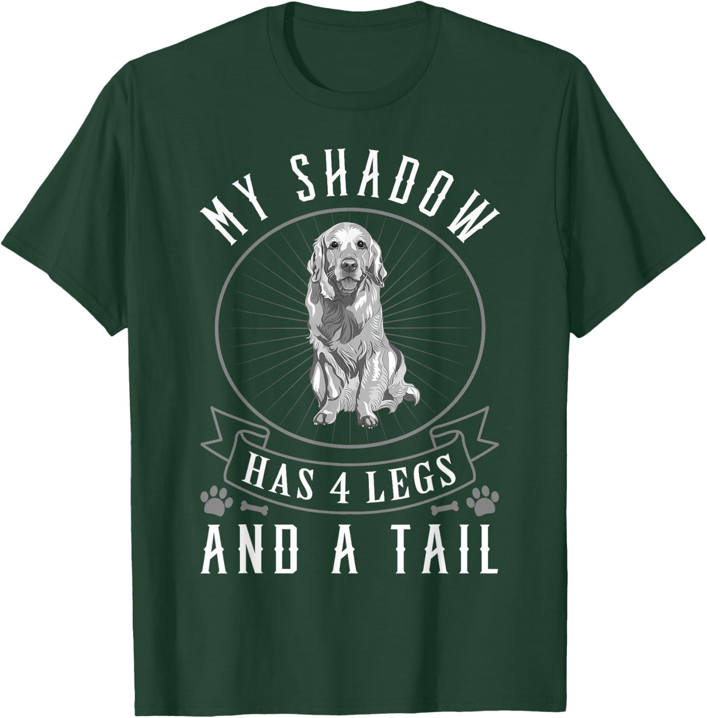 Golden Retriever My Shadow Has Four Legs And A Tail T-Shirt - T-Shirt | Forest