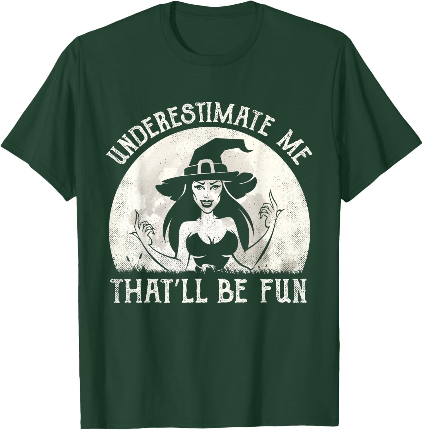 Funny Witch Humor Halloween Outfit Women T-Shirt - T-Shirt | Forest