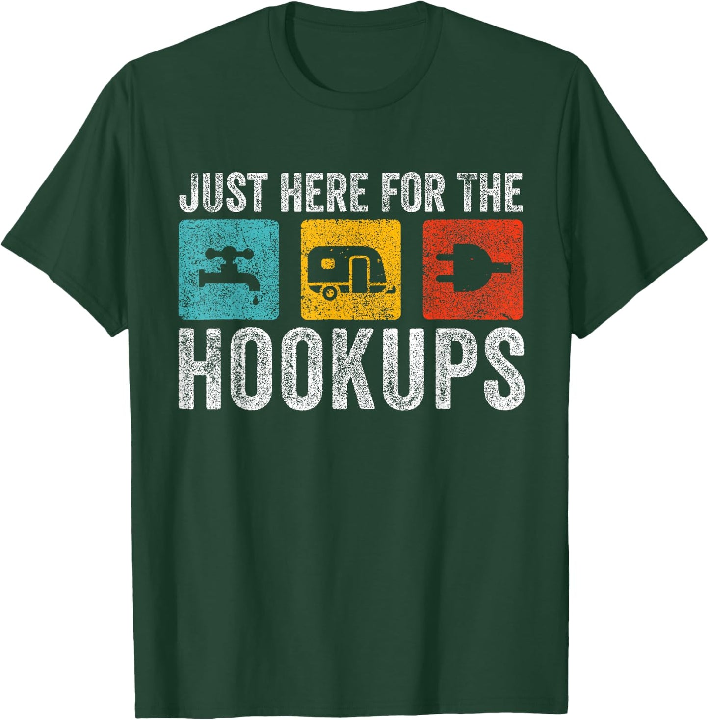 I'm Just Here For The Hookups Funny Camp RV T-Shirt - T-Shirt | Forest