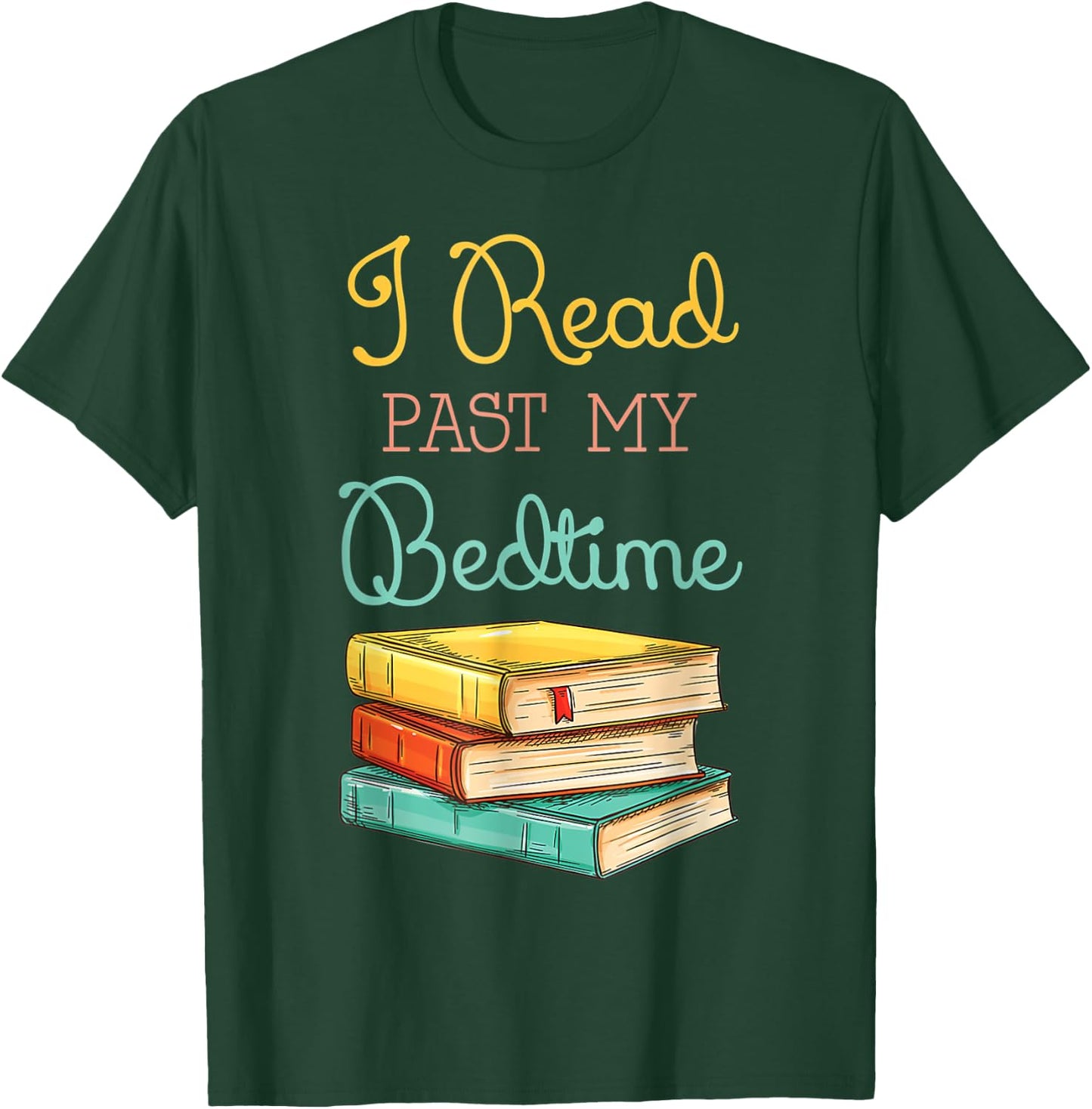 Book Lover I Read past My Bedtime T-Shirt - T-Shirt | Forest