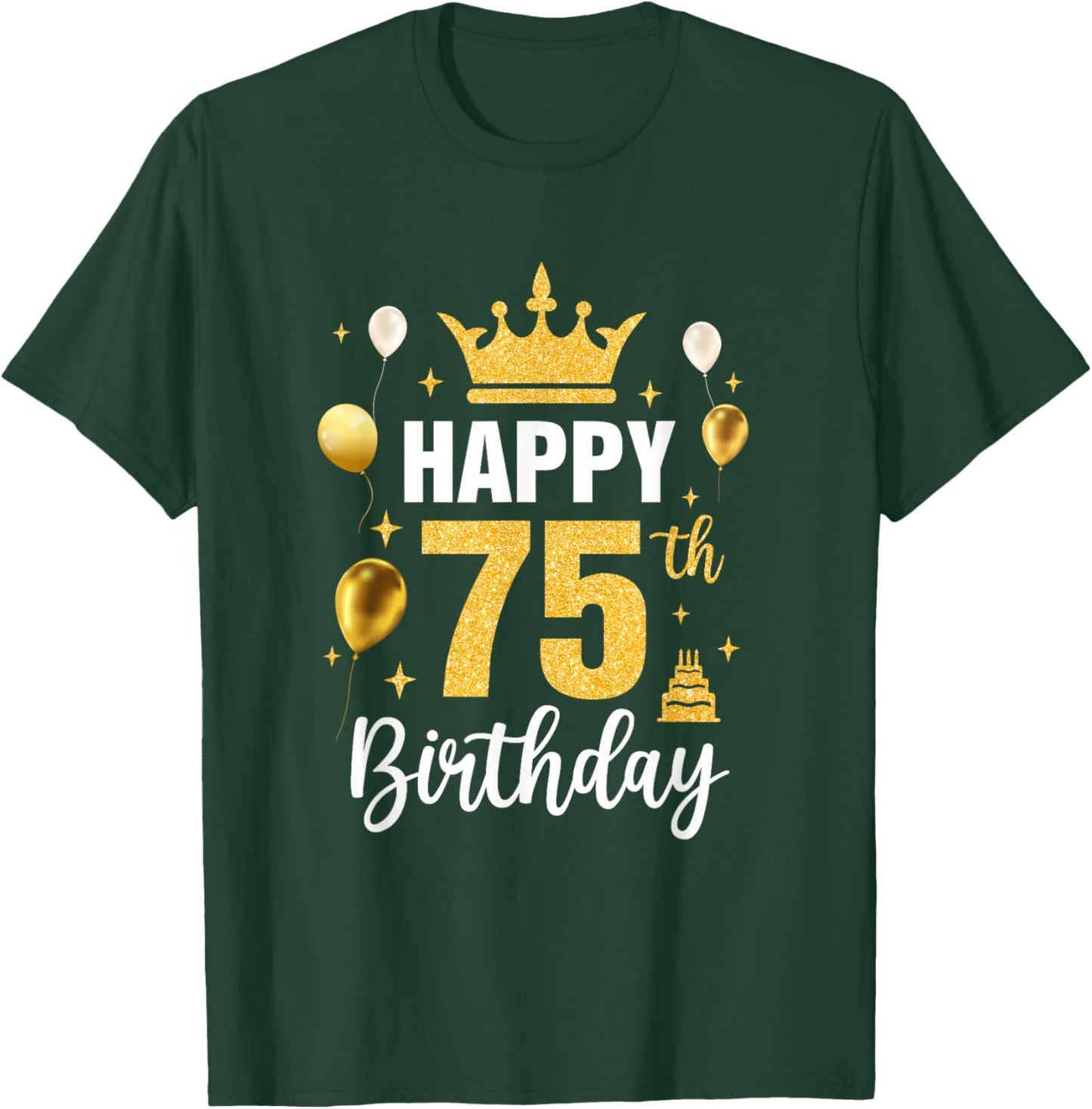 Happy 75Th Birthday Idea For 75 Years Old Man And Woman T-Shirt - T-Shirt | Forest