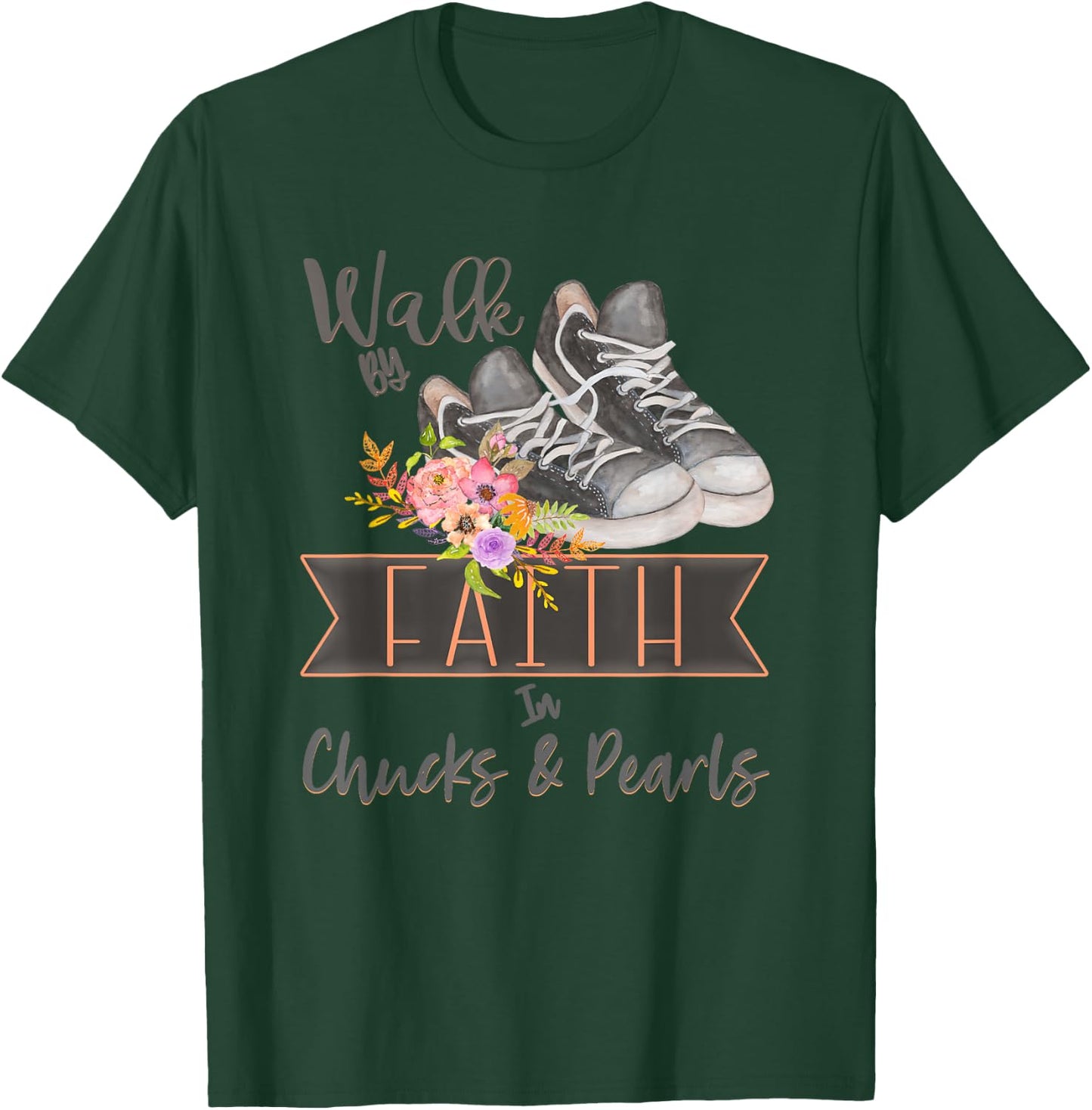Christian Walk By Faith In Chucks And Pearls Religious Jesus T-Shirt - T-Shirt | Forest