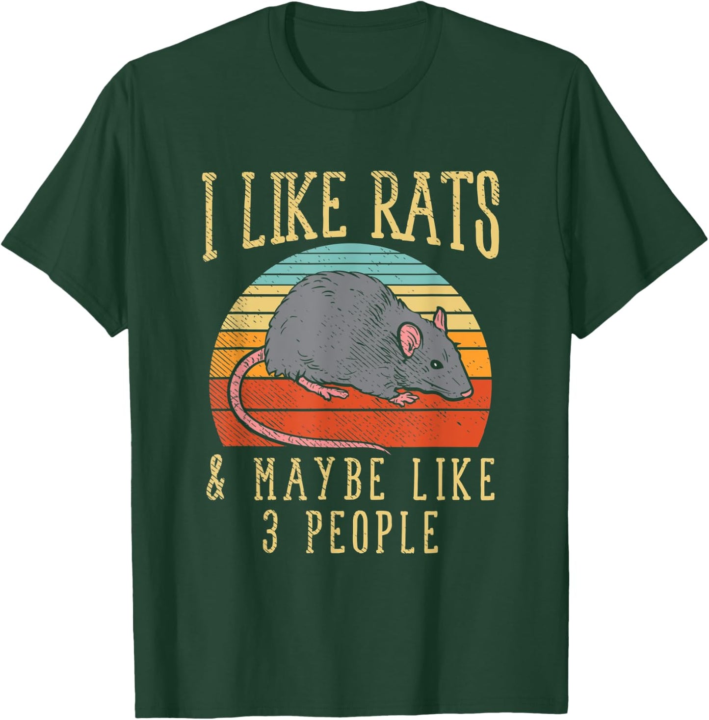 Funny Pet Rat I Like Rats And Maybe 3 People T-Shirt - T-Shirt | Forest