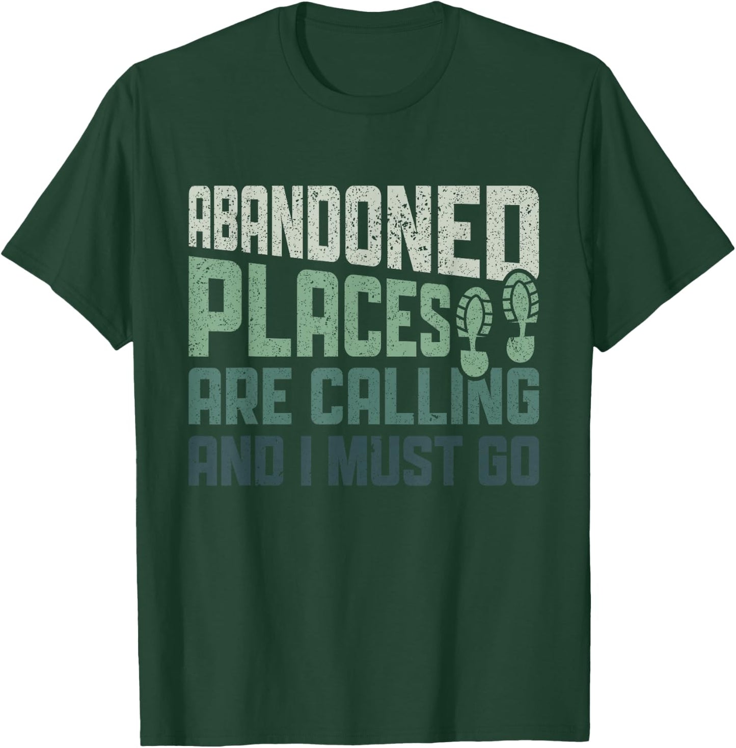 Abandoned Places are Calling - Urban Explorer Urbexer T-Shirt - T-Shirt | Forest