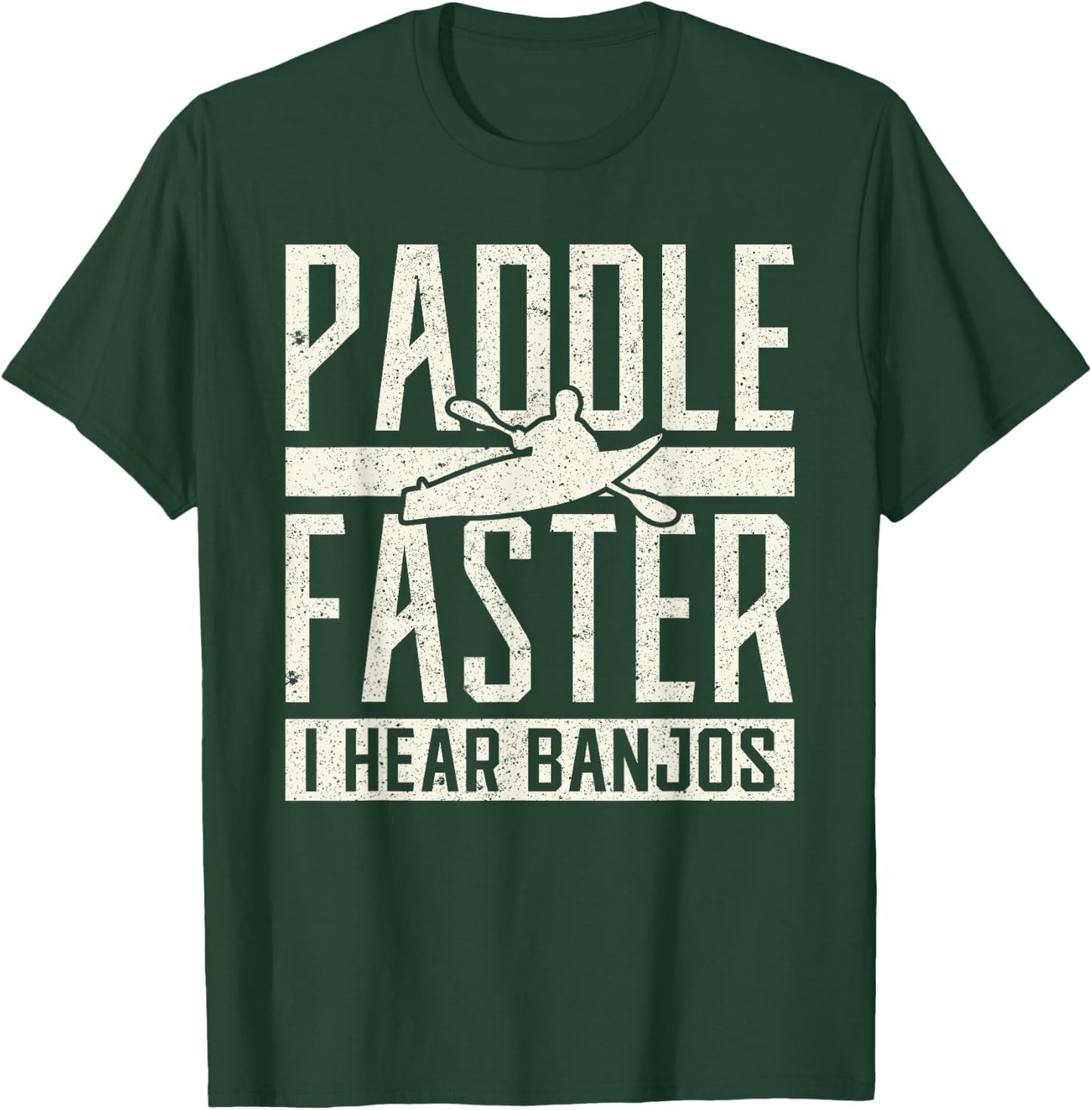 Paddle Faster I Hear Benjos Kayak Banjo T-Shirt - T-Shirt | Forest
