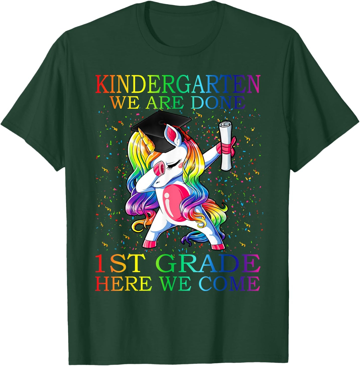 Kindergarten We Are Done 1st Grade Here We Come Unicorn T-Shirt - T-Shirt | Forest