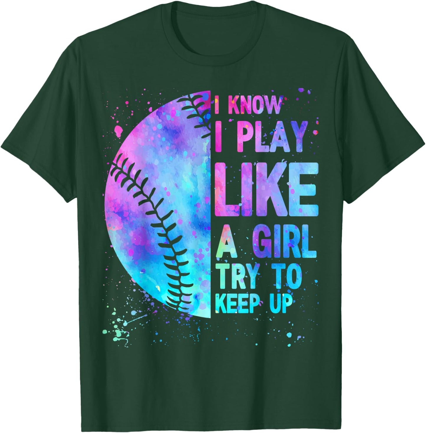 Funny Softball I Know I Play Like A Girl Mom Women T-Shirt - T-Shirt | Forest
