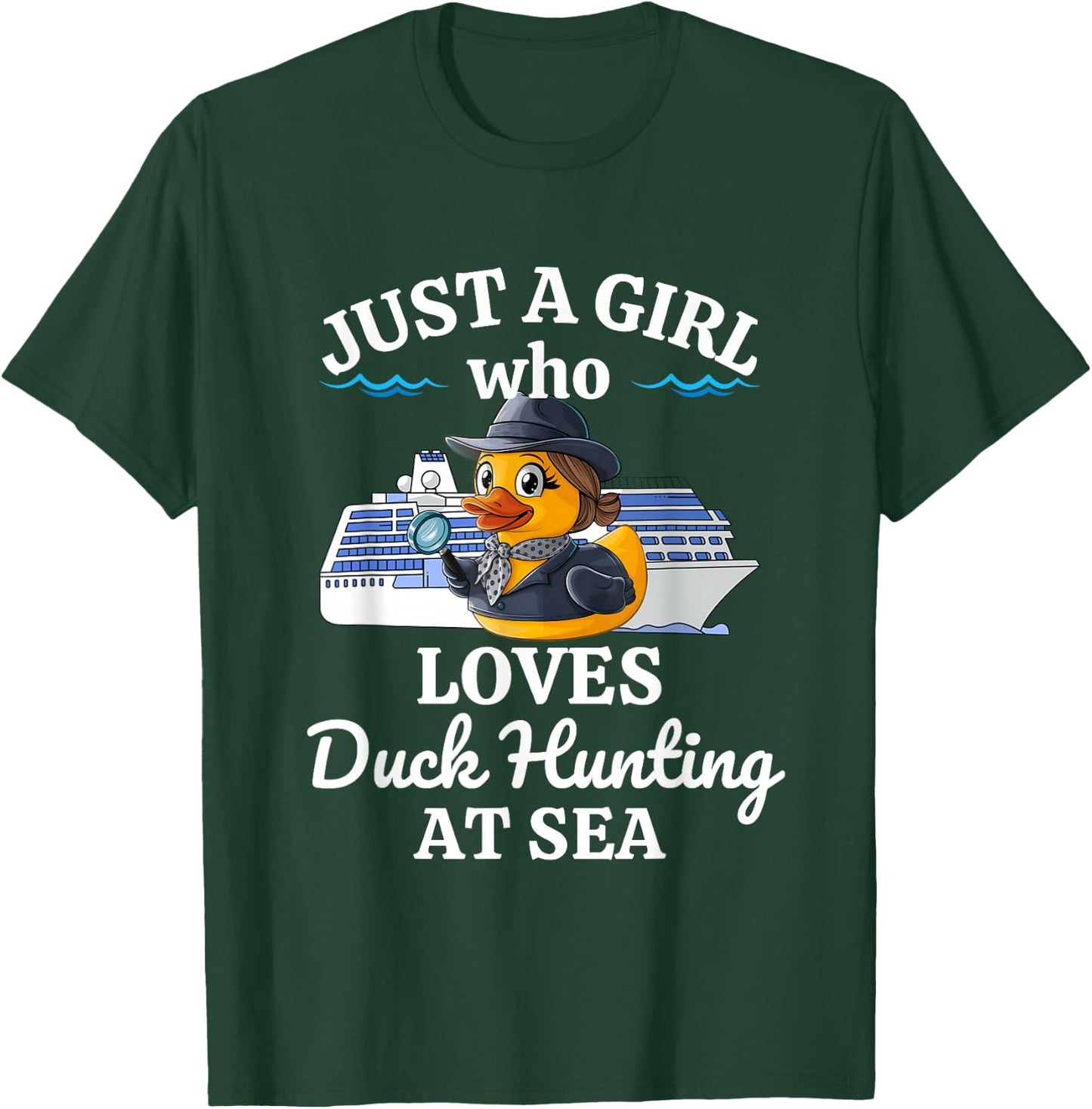 Just A Girl Who Loves Duck Hunting at Sea Cruise T-Shirt - T-Shirt | Forest