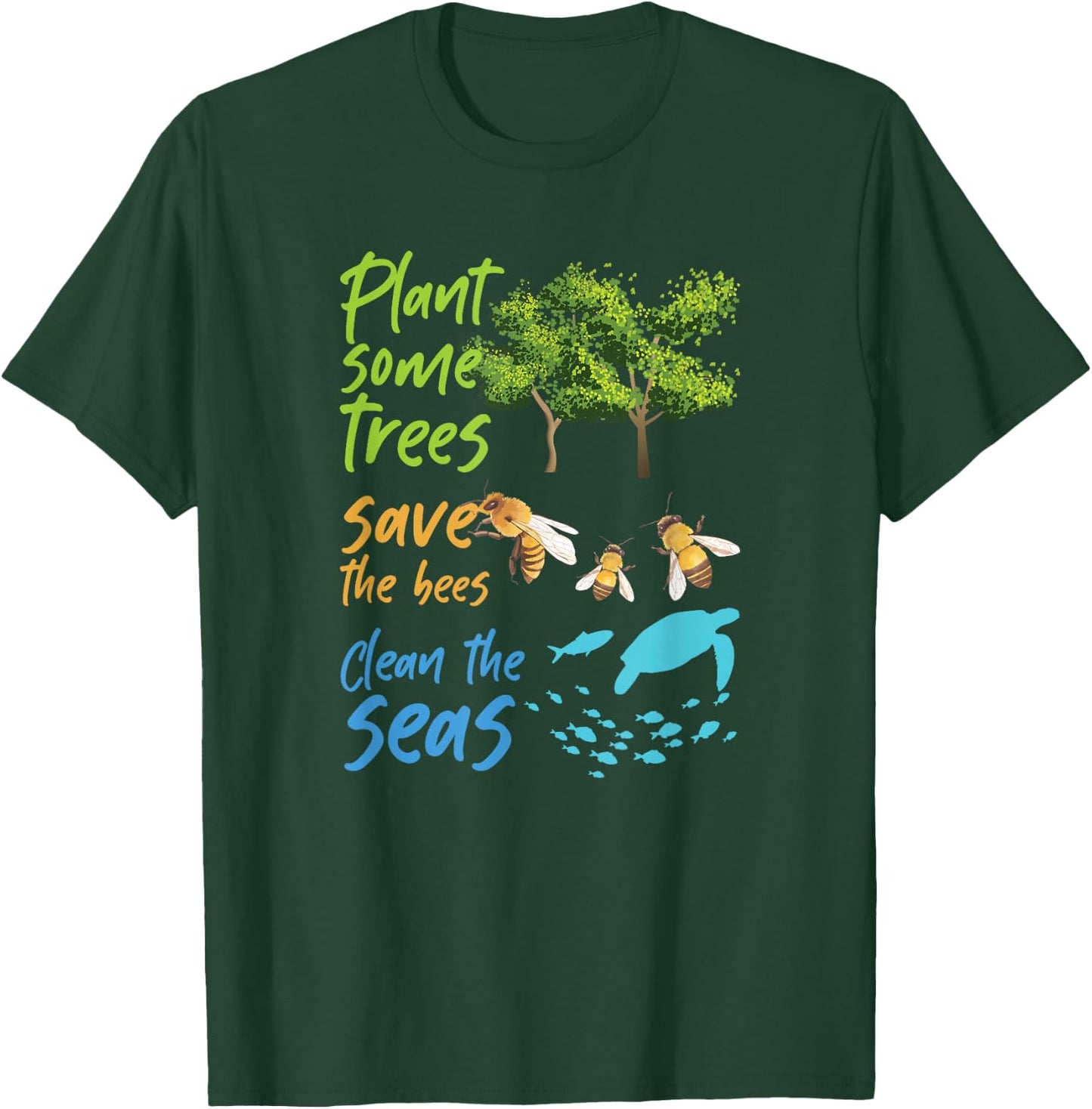 Plant Trees Save Bees Clean Seas Environment Nature Gift T-Shirt - T-Shirt | Forest
