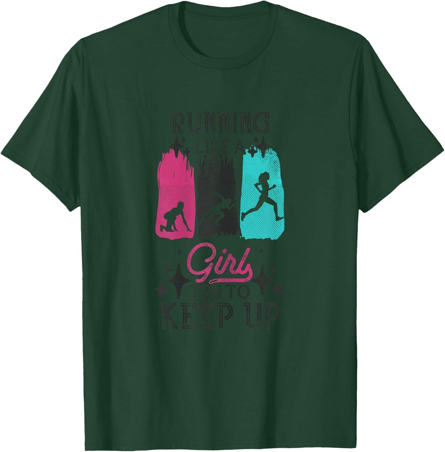 Running Like A Girl Try To Keep Up Funny Runner Girls Joke T-Shirt - T-Shirt | Forest
