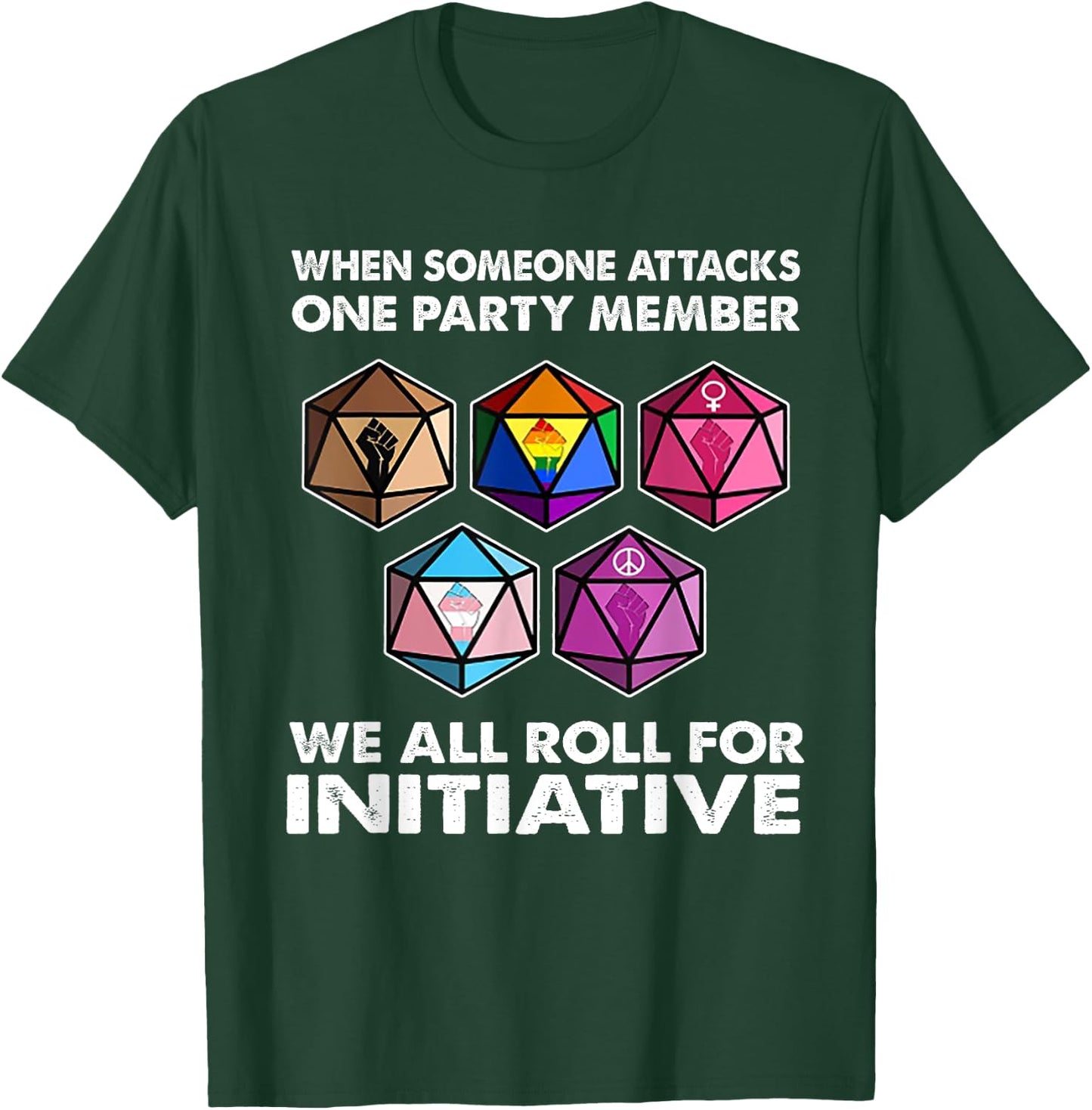 When Someone Attacks One Party Member We All Roll Initiative T-Shirt - T-Shirt | Forest