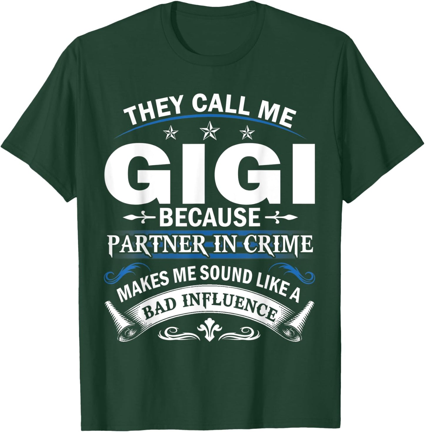 They Call Me Gigi Because Partner in Crime Grandma Gift T-Shirt - T-Shirt | Forest