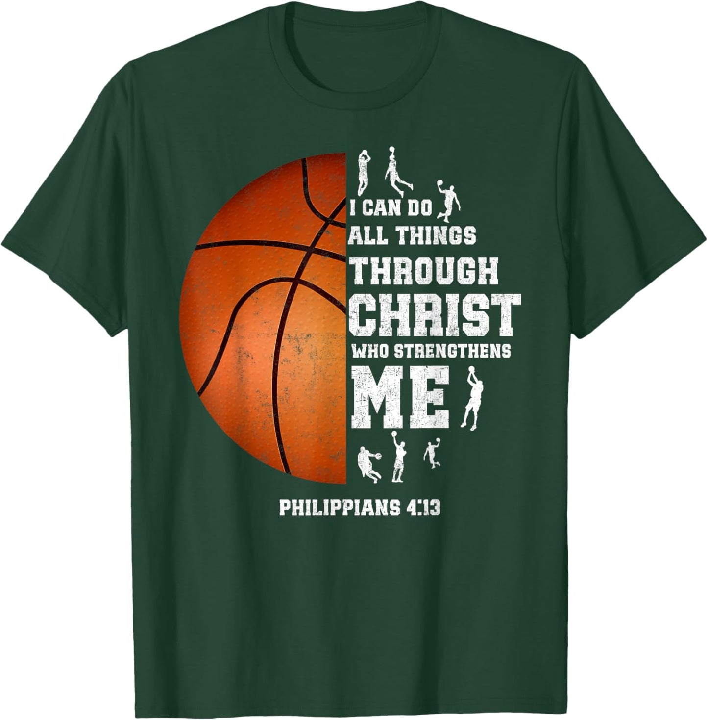 I Can Do All Things Through Christ Christian Basketball Fan T-Shirt - T-Shirt | Forest
