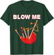 Blow Me Funny Scottish Bagpipes Tartan Sarcastic Scotsman T-Shirt - T-Shirt | Forest